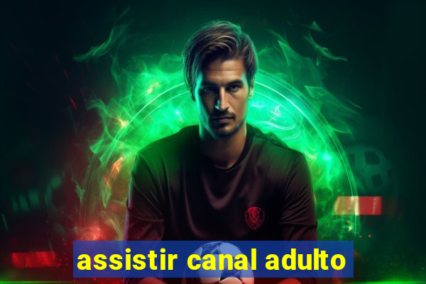 assistir canal adulto